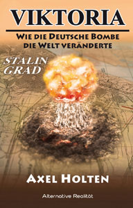 Axel Holten: Viktoria – Wie die deutsche Bombe die Welt veränderte